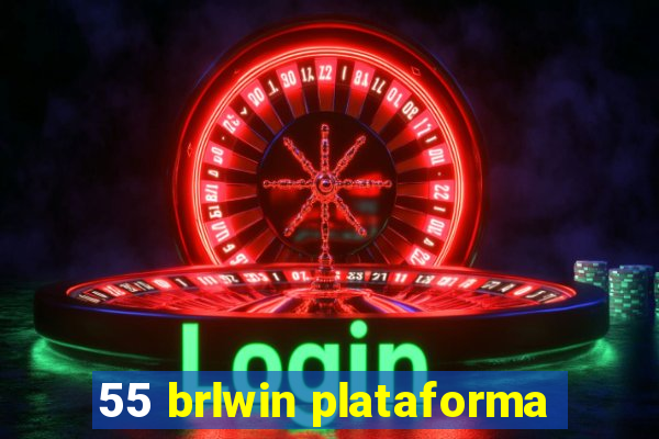 55 brlwin plataforma